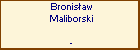 Bronisaw Maliborski