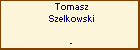 Tomasz Szelkowski
