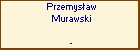 Przemysaw Murawski