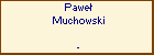 Pawe Muchowski