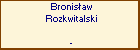 Bronisaw Rozkwitalski