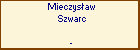 Mieczysaw Szwarc