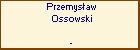 Przemysaw Ossowski