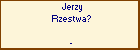 Jerzy Rzestwa?