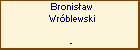 Bronisaw Wrblewski