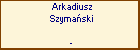 Arkadiusz Szymaski