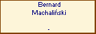 Bernard Machaliski