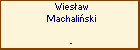 Wiesaw Machaliski