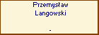 Przemysaw Langowski