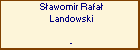 Sawomir Rafa Landowski